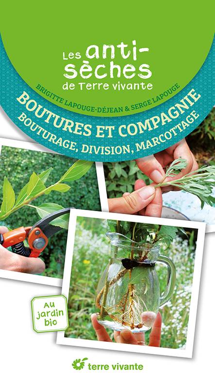 Promesse de Fleurs - Les antisèches de Terre vivante : Boutures et compagnie