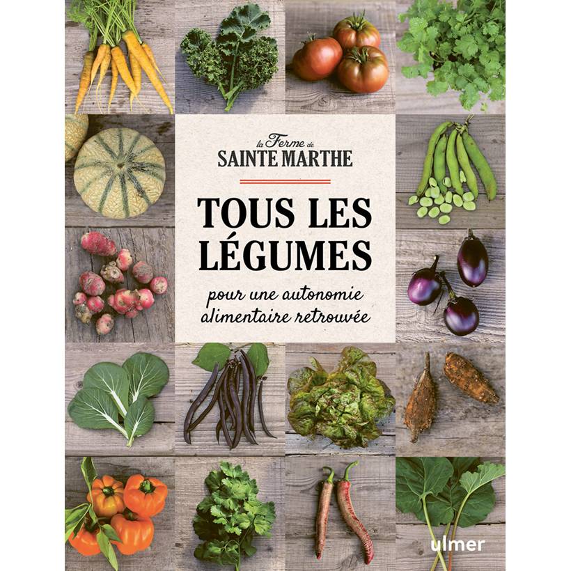 Promesse de Fleurs - Tous les légumes - Pour une autonomie alimentaire retrouvée