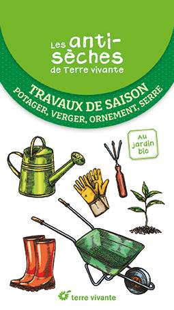 Promesse de Fleurs - Les antisèches de Terre vivante : Travaux de saison