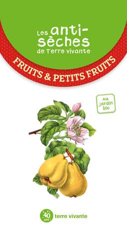 Promesse de Fleurs - Les antisèches de Terre vivante : Fruits & petits fruits