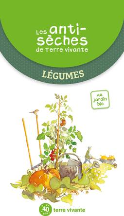 Promesse de Fleurs - Les antisèches de Terre vivante : Légumes