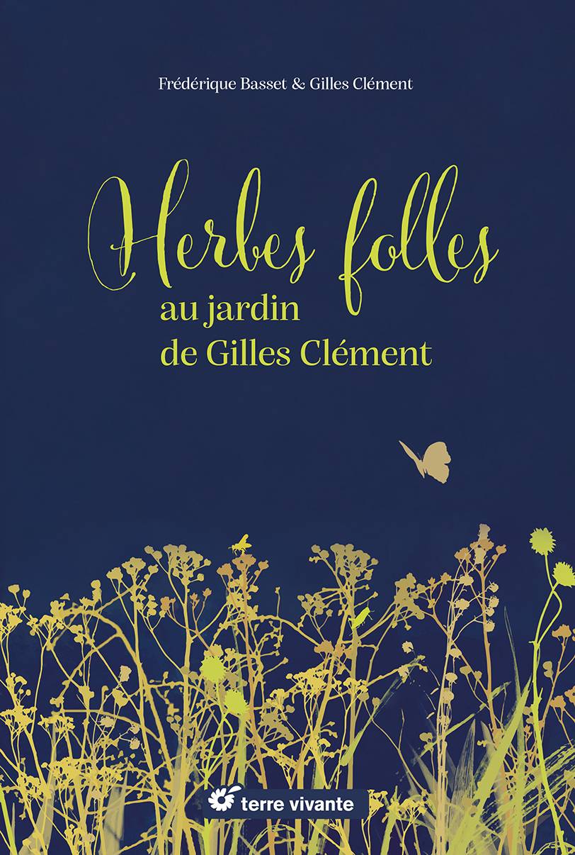 Promesse de Fleurs - Herbes folles au jardin de Gilles Clément