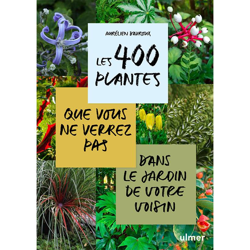 Promesse de Fleurs - Les 400 plantes que vous ne verrez pas dans le jardin de votre voisin