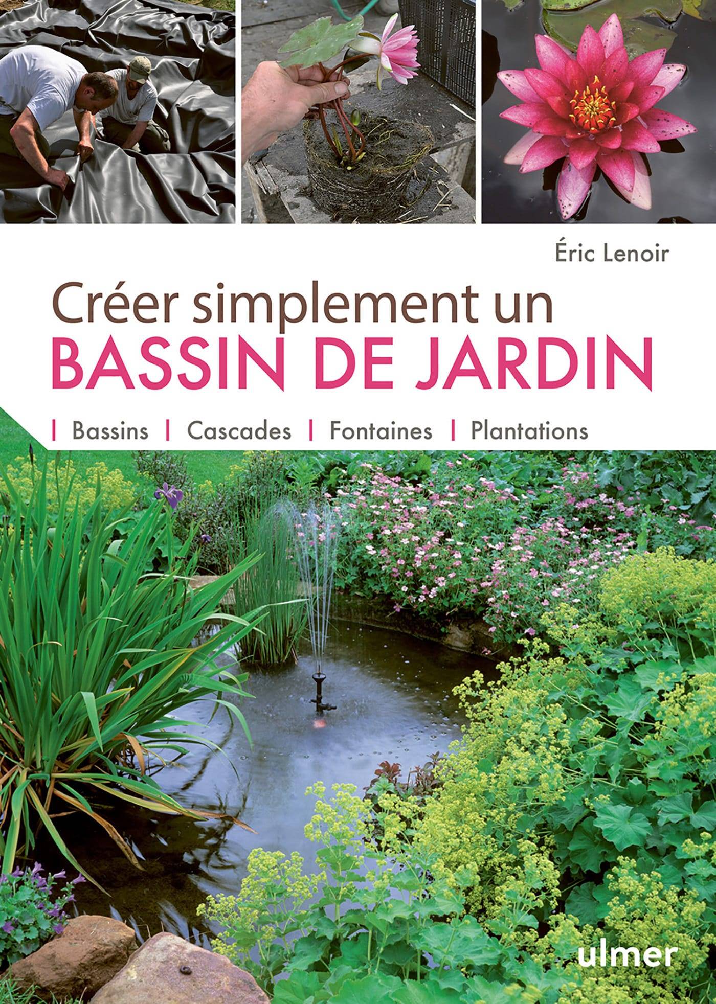 Ulmer - Créer simplement un bassin de jardin - Lenoir Eric