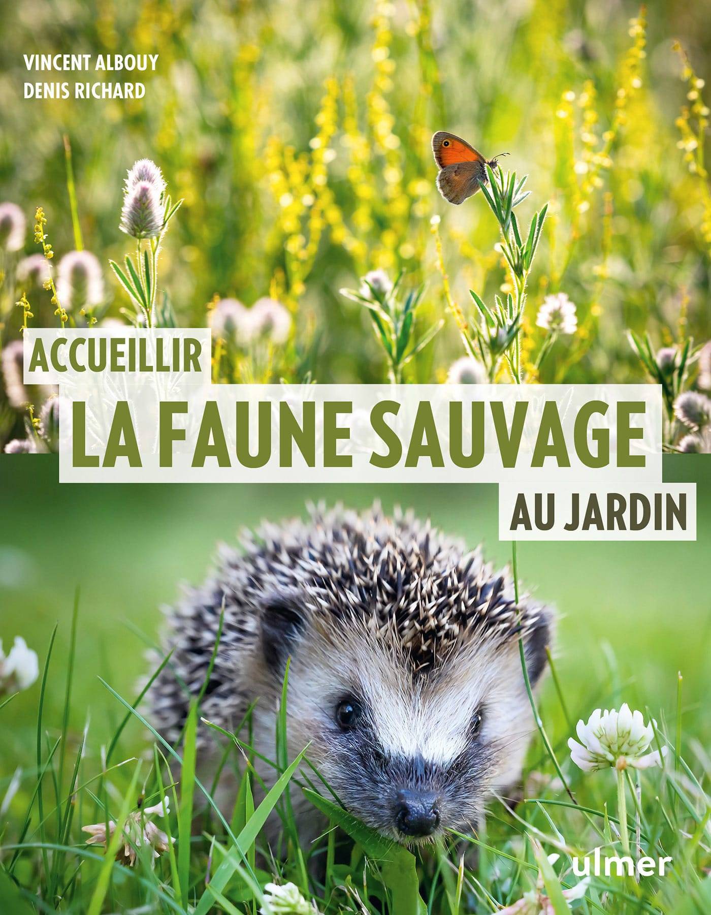 Ulmer - Accueillir la faune sauvage au jardin